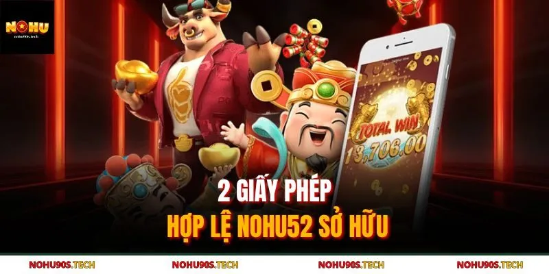 2 giấy phép hợp lệ Nohu52 sở hữu
