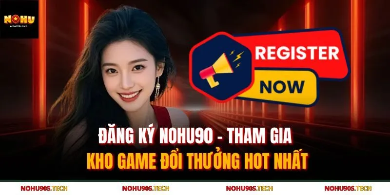 Đăng ký Nohu90 qua biểu mẫu trực tuyến