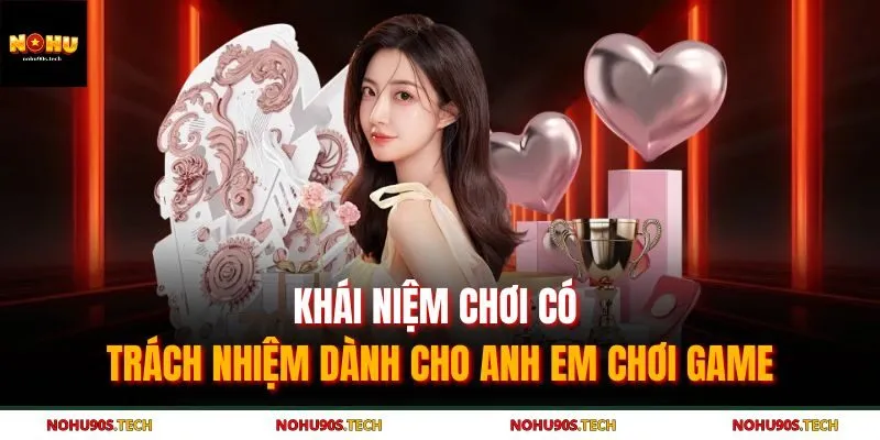 Khái niệm chơi có trách nhiệm dành cho anh em chơi game