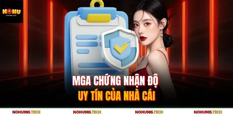 MGA chứng nhận độ uy tín của nhà cái
