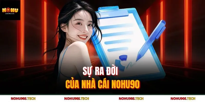 Sự ra đời của nhà cái NOHU90