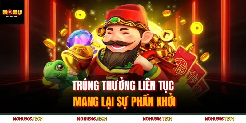 Trúng thưởng liên tục mang lại sự phấn khởi