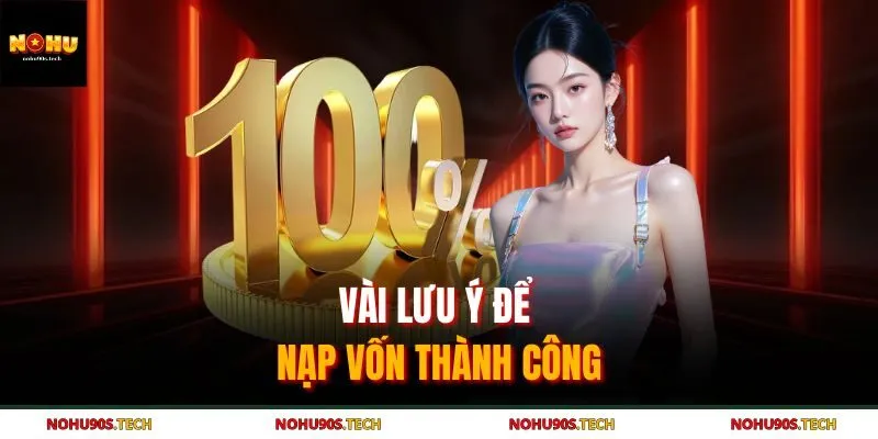 Vài lưu ý để nạp vốn thành công